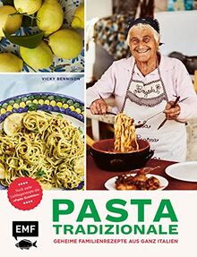 Pasta Tradizionale – Noch mehr Lieblingsrezepte der "Pasta Grannies": Über 60 geheime Rezepte aus ganz Italien: Pasta, Pizza, Risotto und Dolci