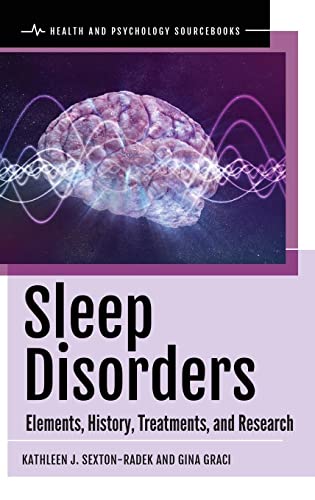 Sleep Disorders: Elements, History, Treatments, and Research (Health and Psychology Sourcebooks)