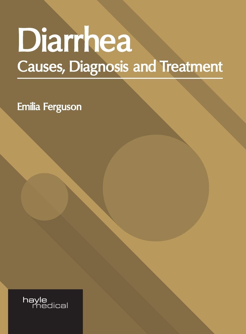 Diarrhea: Causes, Diagnosis and Treatment
