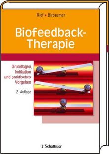 Biofeedback-Therapie. Grundlagen, Indikation und praktisches Vorgehen