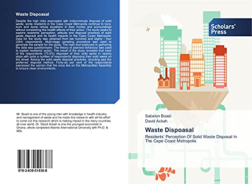 Waste Dispoasal: Residents' Perception Of Solid Waste Disposal In The Cape Coast Metropolis
