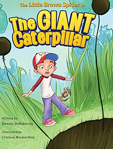 The Little Brown Spider in The Giant Caterpillar (A Little Brown Spider Book)