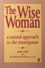 The Wise Woman: A Natural Approach to the Menopause