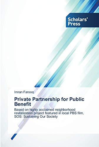 Private Partnership for Public Benefit: Based on highly acclaimed neighborhood revitalization project featured in local PBS film, SOS: Sustaining Our Society