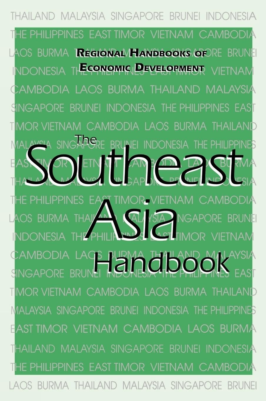 The Southeast Asia Handbook (REGIONAL HANDBOOKS OF ECONOMIC DEVELOPMENT)