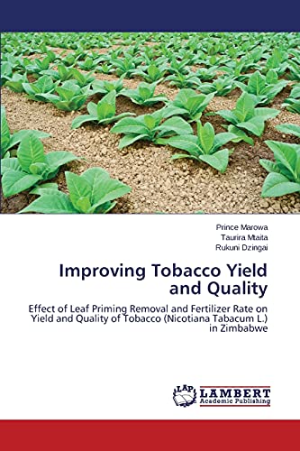Improving Tobacco Yield and Quality: Effect of Leaf Priming Removal and Fertilizer Rate on Yield and Quality of Tobacco (Nicotiana Tabacum L.) in Zimbabwe