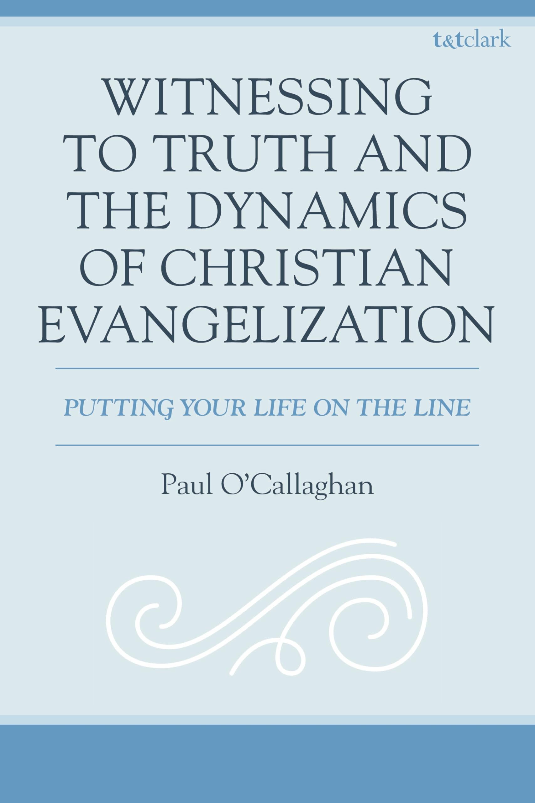 Witnessing to Truth and the Dynamics of Christian Evangelization