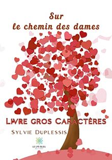 Sur le chemin des dames : Livre gros caractères