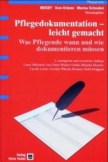 Pflegedokumentation - leicht gemacht. Was Pflegende wann und wie dokumentieren müssen