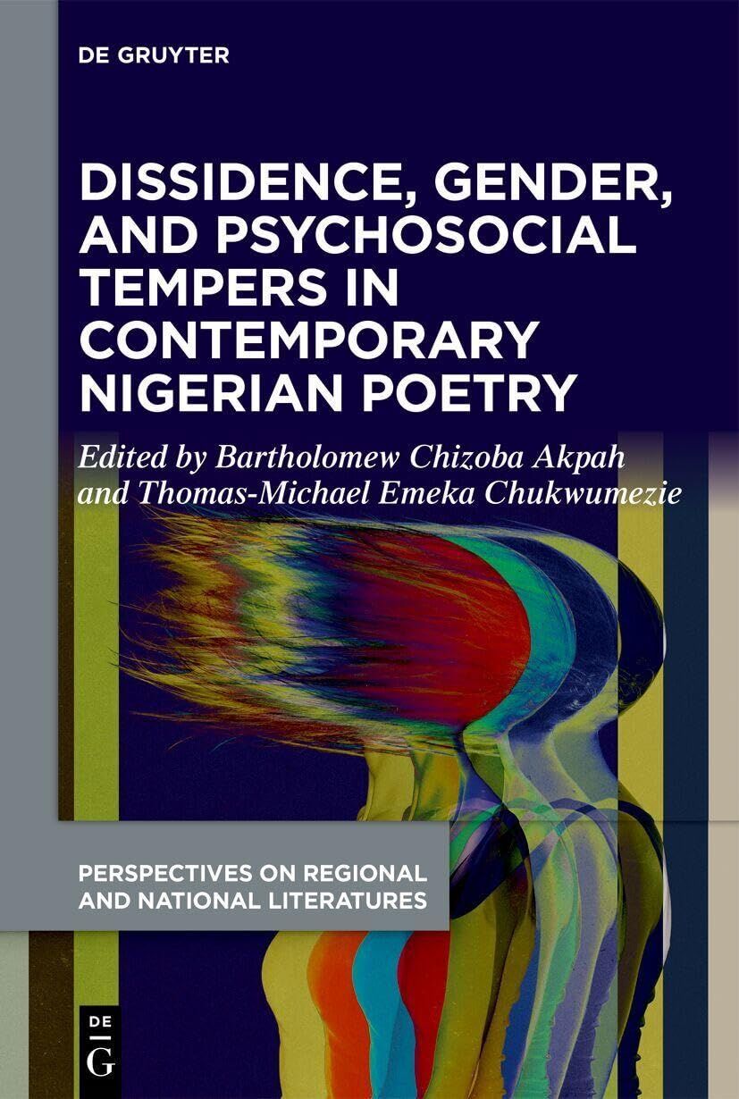 Dissidence, Gender, and Psychosocial Tempers in Contemporary Nigerian Poetry - Neuware