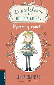 Azucar y Canela (La pastelería de las mejores amigas, Band 1)