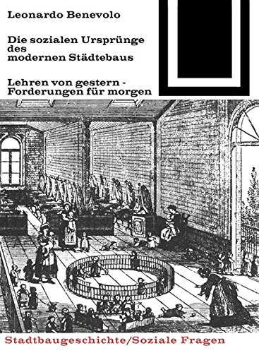 Die sozialen Ursprünge des modernen Städtebaus (Bauwelt Fundamente, Band 29)