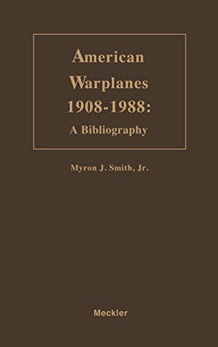 American Warplanes, 1908-1988: A Bibliography (Bibliographies of Battles and Leaders)
