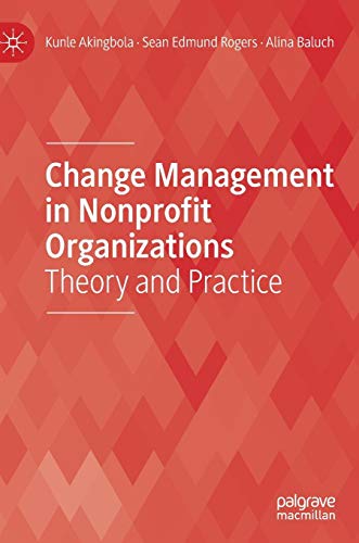 Change Management in Nonprofit Organizations: Theory and Practice