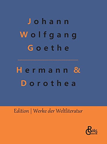 Hermann & Dorothea (Edition Werke der Weltliteratur - Hardcover)