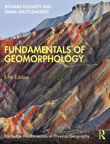 Richard Huggett Fundamentals Of Geomorphology (Routledge Fundamentals Of Physical Geography)