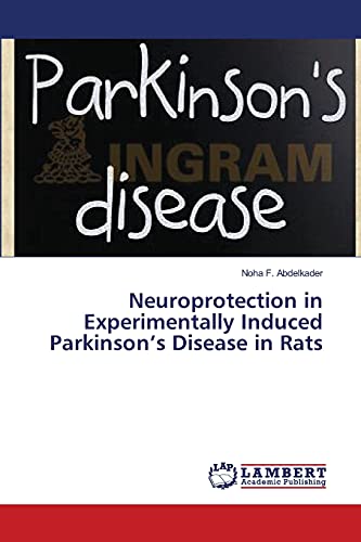 Neuroprotection in Experimentally Induced Parkinson’s Disease in Rats
