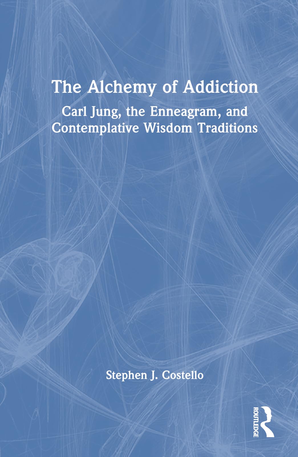 The Alchemy of Addiction: Carl Jung, the Enneagram, and Contemplative Wisdom Traditions