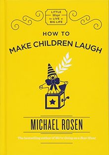 How to Make Children Laugh (Little Ways to Live a Big Life, Band 1)