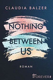 Nothing Between Us: Roman