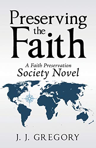 Preserving the Faith: A Faith Preservation Society Novel