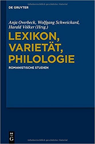 Lexikon, Varietät, Philologie: Romanistische Studien. Günter Holtus zum 65. Geburtstag