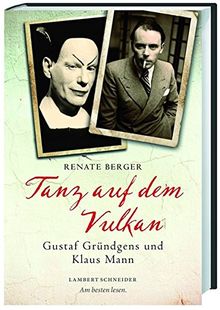 Tanz auf dem Vulkan: Gustaf Gründgens und Klaus Mann