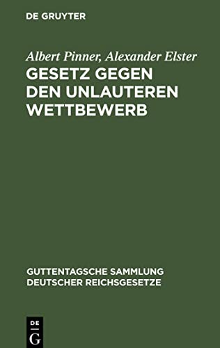 Gesetz gegen den unlauteren Wettbewerb: Vom 7. Juni 1909. Textausgabe mit Anmerkungen, Einleitung und Sachregister