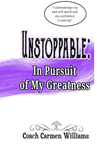 Unstoppable: In Pursuit of My Greatness