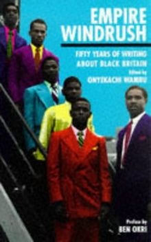 Empire Windrush: Fifty Years of Writing About Black Britain