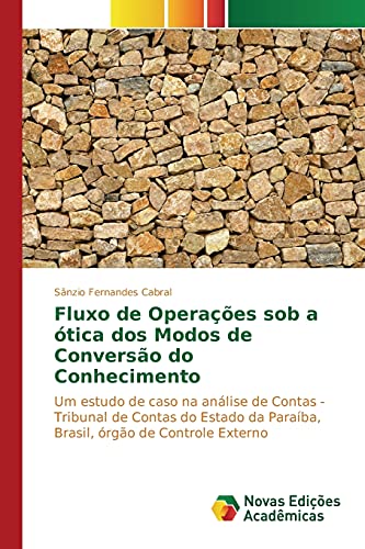 Fluxo de Operações sob a ótica dos Modos de Conversão do Conhecimento: Um estudo de caso na análise de Contas - Tribunal de Contas do Estado da Paraíba, Brasil, órgão de Controle Externo