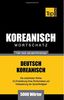 Wortschatz Deutsch-Koreanisch für das Selbststudium - 5000 Wörter