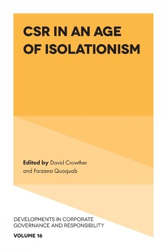 CSR in an age of Isolationism (Developments in Corporate Governance and Responsibility, 16, Band 16)