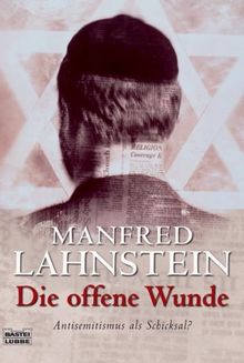 Die offene Wunde: Antisemitismus als Schicksal?