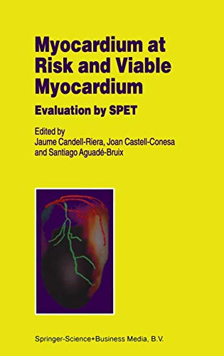 Myocardium at Risk and Viable Myocardium: Evaluation by SPET (Developments in Cardiovascular Medicine, 234, Band 234)