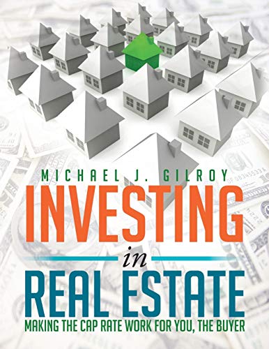 Investing in Real Estate: Making the Cap Rate Work For You, The Buyer