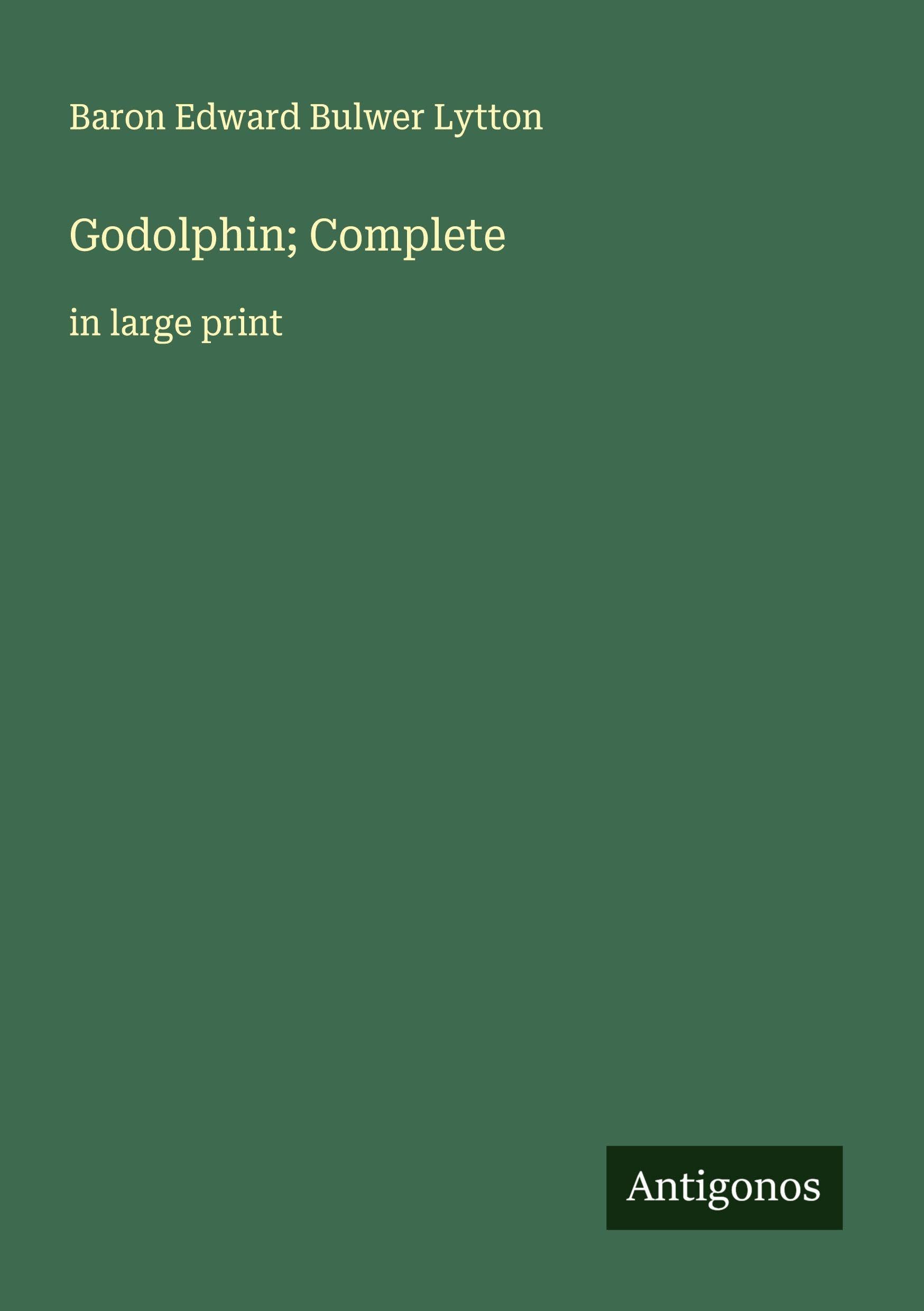 Godolphin; Complete: in large print