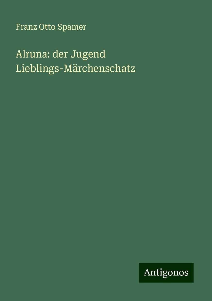 Alruna: der Jugend Lieblings-Märchenschatz