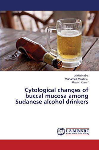 Cytological changes of buccal mucosa among Sudanese alcohol drinkers