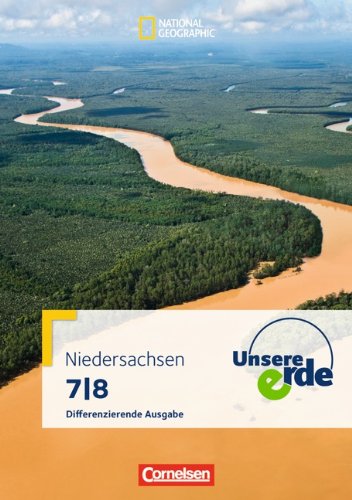 Unsere Erde  7./8. Schuljahr. Schülerbuch Differenzierende Ausgabe Niedersachsen
