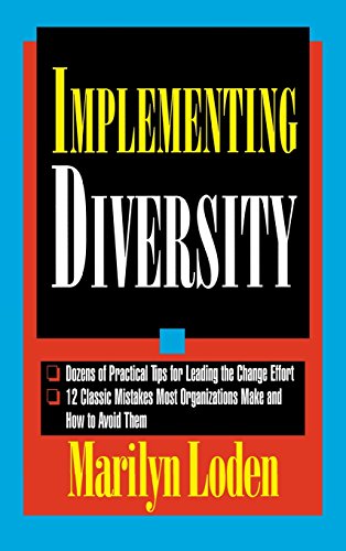 Implementing Diversity: Best Practices for Making Diversity Work in Your Organization