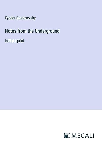 Notes from the Underground: in large print