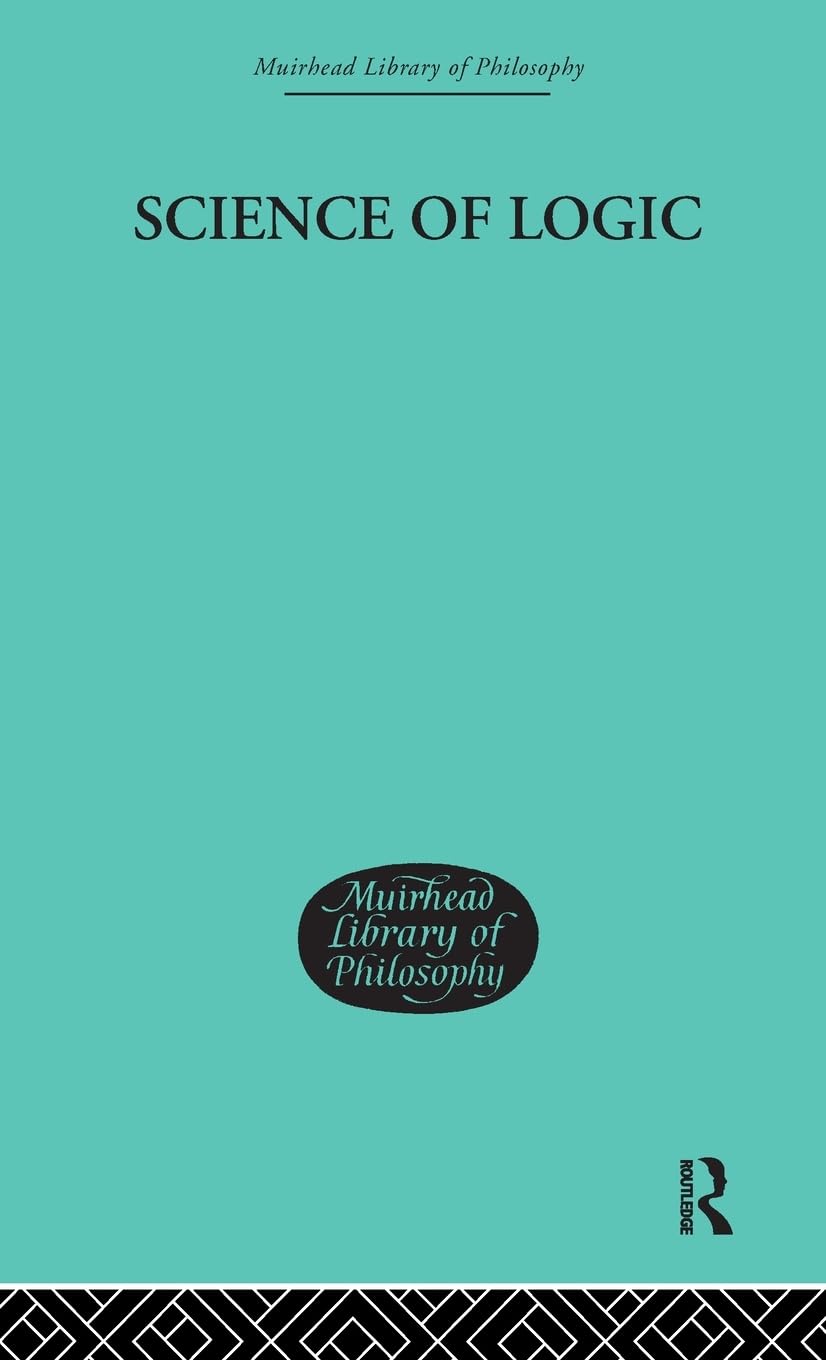 Science of Logic (Muirhead Library of Philosophy)