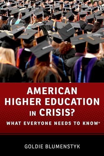 American Higher Education in Crisis?: What Everyone Needs To Know®