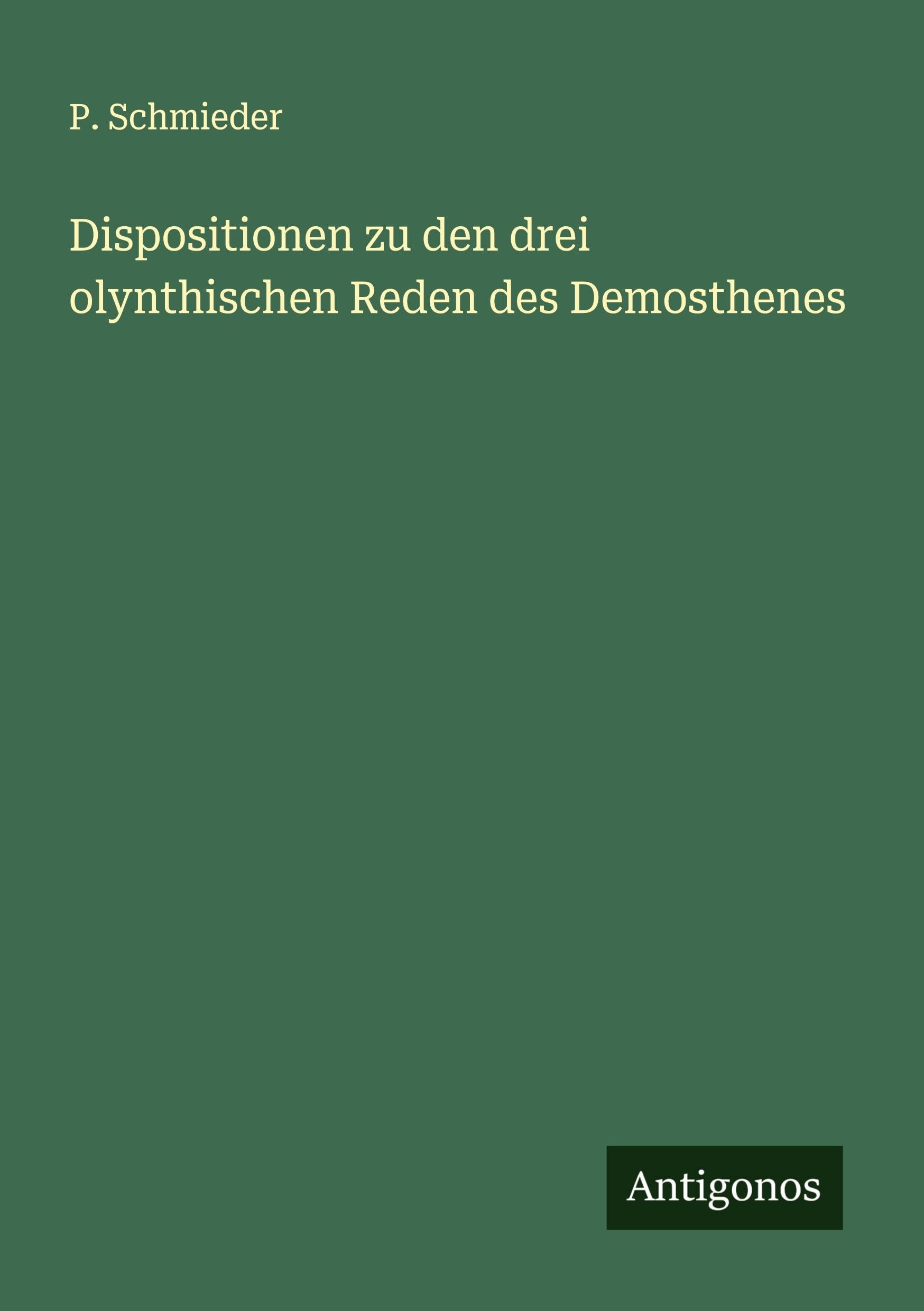 Dispositionen zu den drei olynthischen Reden des Demosthenes