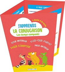 J'apprends la conjugaison : les temps composés