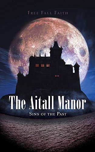 The Aitall Manor: Sins of the Past