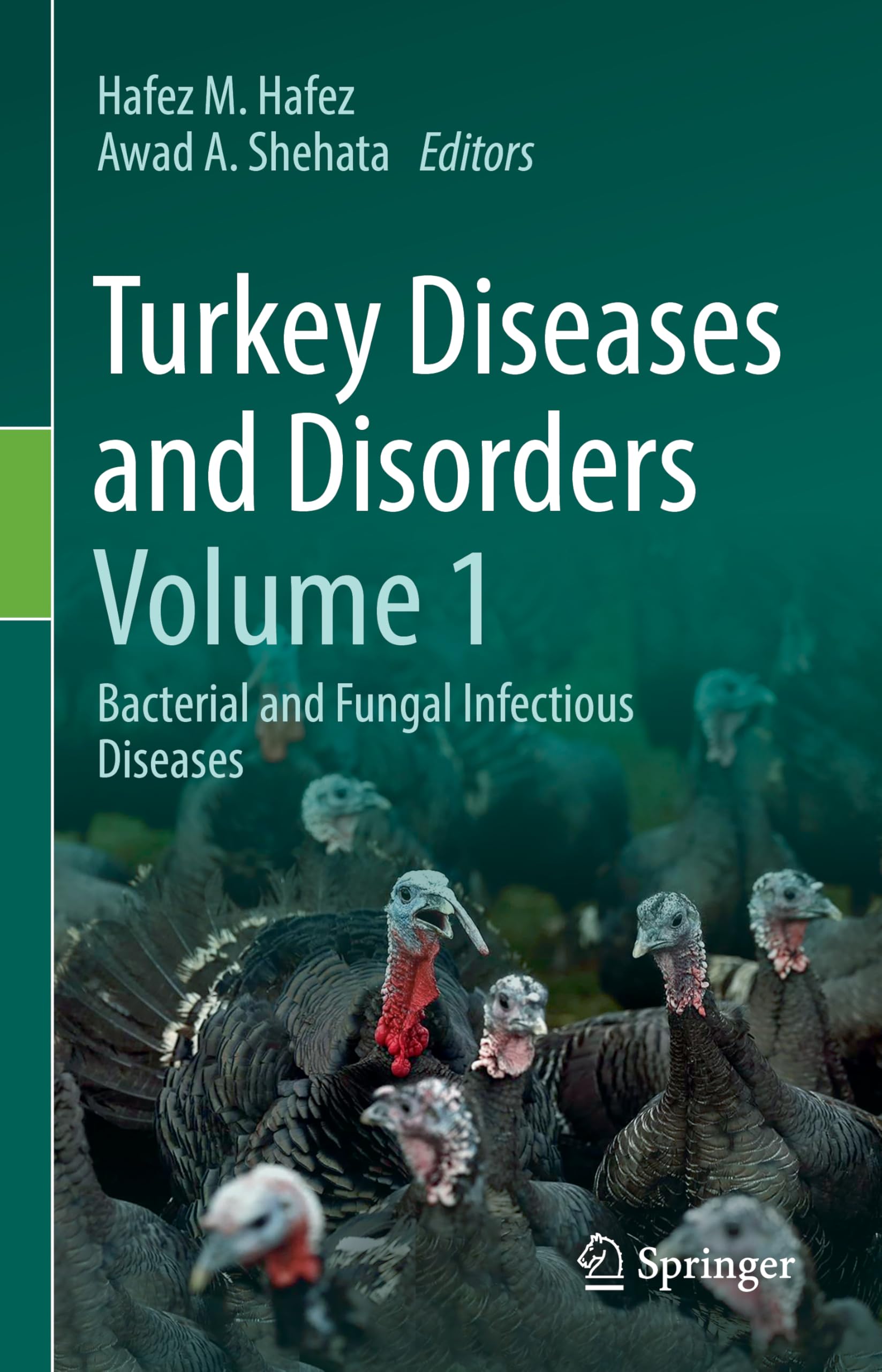 Turkey Diseases and Disorders Volume 1: Bacterial and Fungal Infectious Diseases