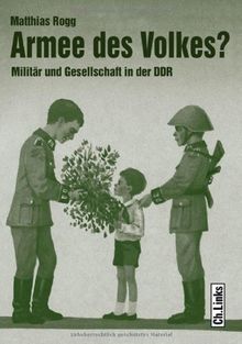 Armee des Volkes? Militär und Gesellschaft in der DDR