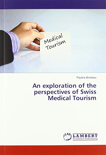 An exploration of the perspectives of Swiss Medical Tourism